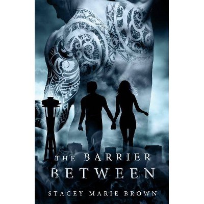 The Barrier Between - (Collector) by  Stacey Marie Brown (Paperback)