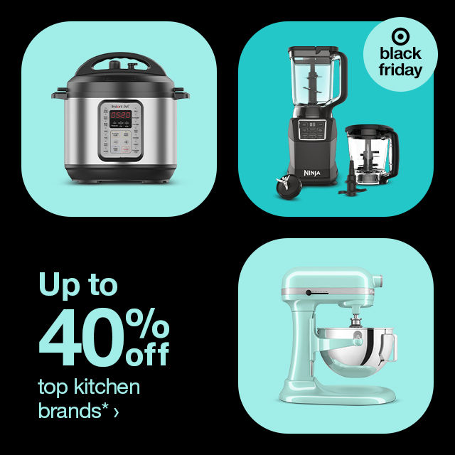 Up to 40% off top kitchen brands.