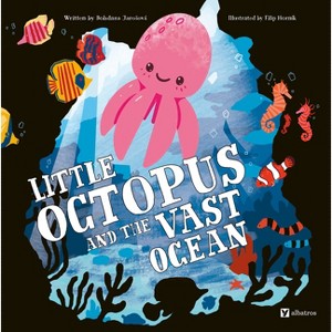 Little Octopus and the Vast Ocean - (This Is My Place) by  Bohdana Jarosova (Hardcover) - 1 of 1