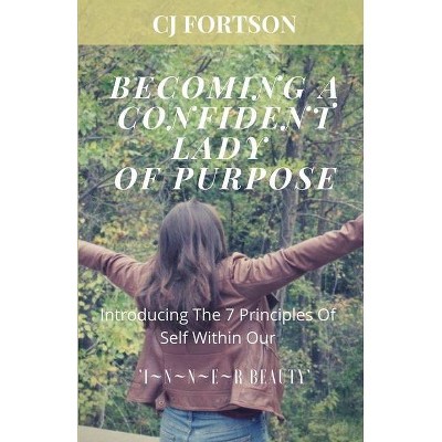 Becoming a Confident Lady of Purpose - by  Cj Fortson (Paperback)