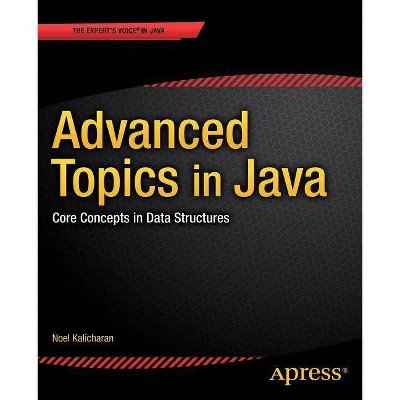 Advanced Topics in Java - by  Noel Kalicharan (Paperback)