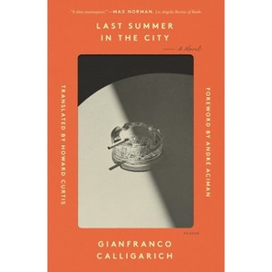 Last Summer in the City - by  Gianfranco Calligarich (Paperback) - 1 of 1