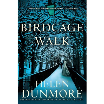Birdcage Walk - by  Helen Dunmore (Paperback)
