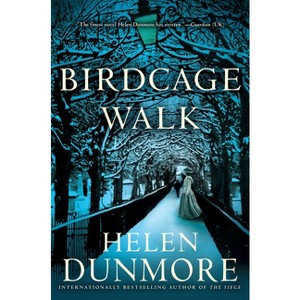 Birdcage Walk - by  Helen Dunmore (Paperback) - 1 of 1