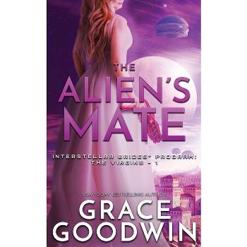 The Alien's Mate - (Interstellar Brides(r) Program: The Virgins) by  Grace Goodwin (Paperback)