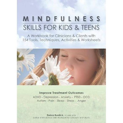 Mindfulness Skills for Kids & Teens - by  Debra Burdick (Paperback)