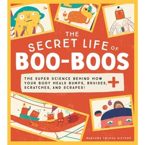 The Secret Life of Boo-Boos - by  Mariona Tolosa Sisteré (Hardcover) - 1 of 1