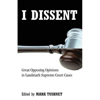  I Dissent - by  Mark Tushnet (Paperback) 