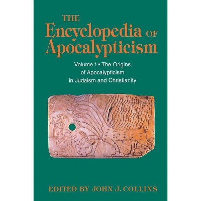 Encyclopedia of Apocalypticism - (Encyclopedia of Apocalypticism (Paperback)) Annotated by  Stephen Stein & Bernard McGinn (Paperback)