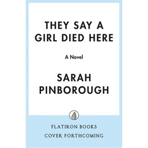 They Say a Girl Died Here - by  Sarah Pinborough (Hardcover) - 1 of 1