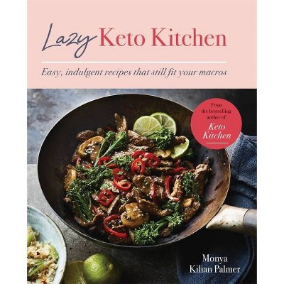 Lazy Keto Kitchen - by  Monya Kilian Palmer (Paperback)