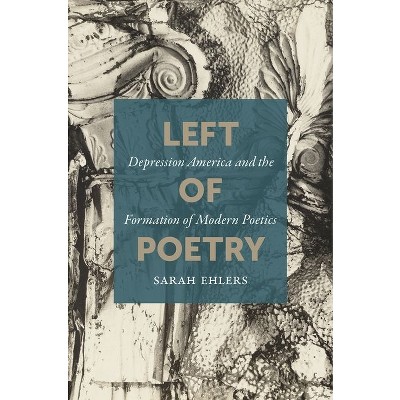 Left of Poetry - by  Sarah Ehlers (Paperback)