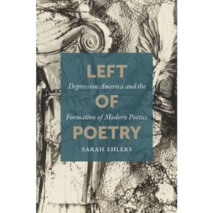 Left of Poetry - by  Sarah Ehlers (Paperback) - 1 of 1