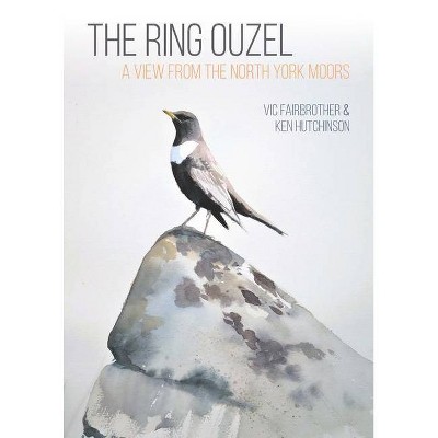 The Ring Ouzel - by  Vic Fairbrother & Ken Hutchinson (Paperback)