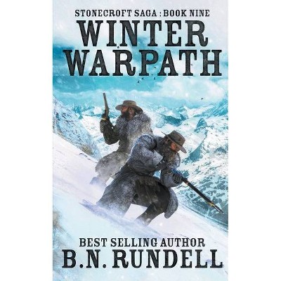 Winter Warpath - (Stonecroft Saga) by  B N Rundell (Paperback)