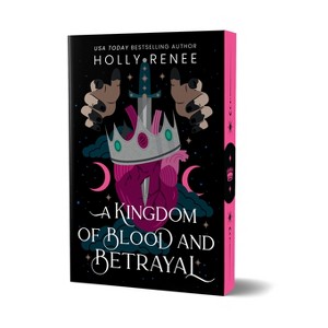A Kingdom of Blood and Betrayal (Deluxe Edition) - (Stars and Shadows) by  Holly Renee (Paperback) - 1 of 1