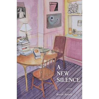 A New Silence - by  Joseph Massey (Paperback)