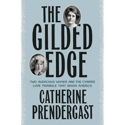 The Gilded Edge - by  Catherine Prendergast (Hardcover)