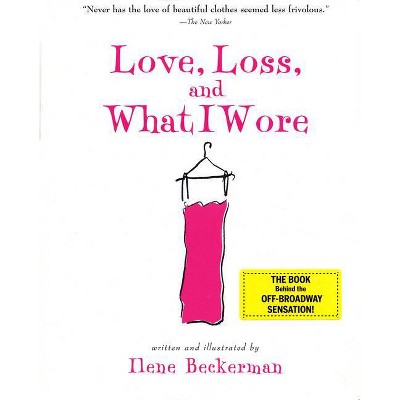 Love, Loss, and What I Wore - by  Ilene Beckerman (Paperback)