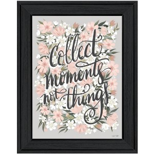 HomeRoots Collect Moments Not Things Black Framed Print Wall Art - 1 of 3