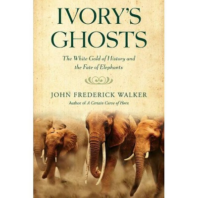 Ivory's Ghosts - by  John Frederick Walker (Paperback)