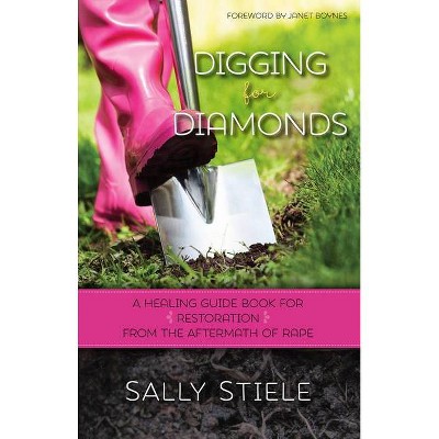 Digging for Diamonds - by  Sally Stiele (Paperback)