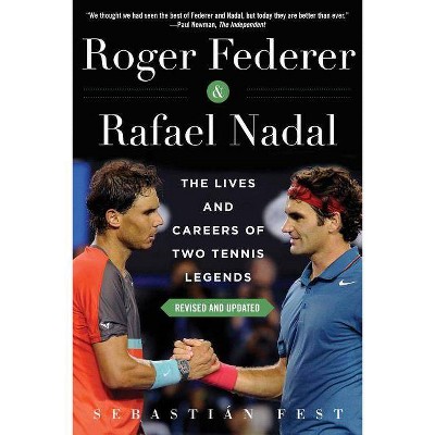 Roger Federer and Rafael Nadal - by  Sebastián Fest (Paperback)