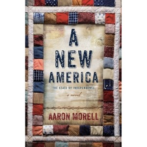 A New America - by  Aaron Morell (Paperback) - 1 of 1