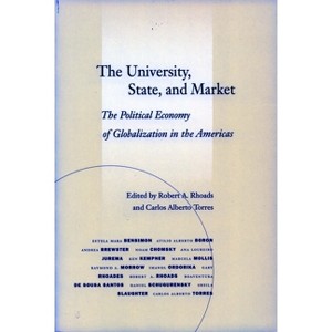 The University, State, and Market - by  Robert A Rhoads & Carlos Alberto Torres (Hardcover) - 1 of 1