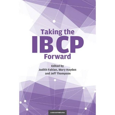 Taking the Ib Cp Forward - by  Judith Fabian & Mary Hayden & Jeff Thompson (Paperback)