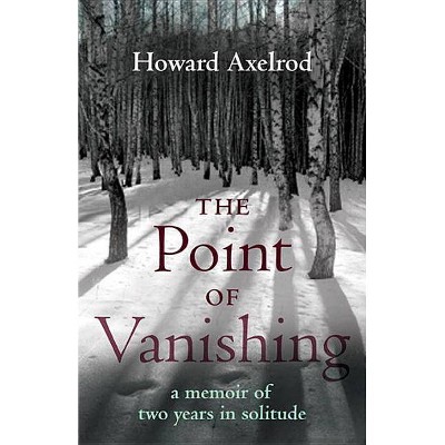 The Point of Vanishing - by  Howard Axelrod (Paperback)