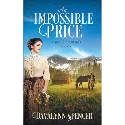 An Impossible Price - (Front Range Brides) by  Davalynn Spencer (Paperback)