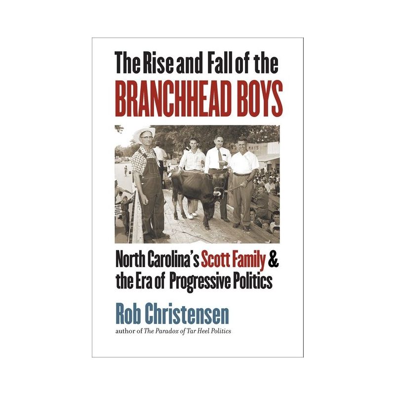 The Rise and Fall of the Branchhead Boys - by  Rob Christensen (Hardcover), 1 of 2