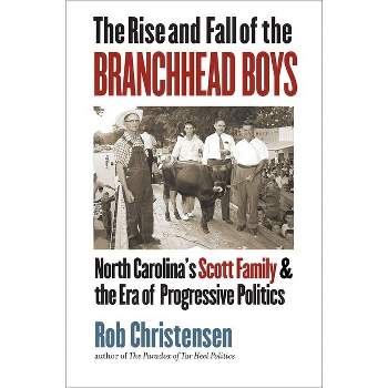 The Rise and Fall of the Branchhead Boys - by  Rob Christensen (Hardcover)