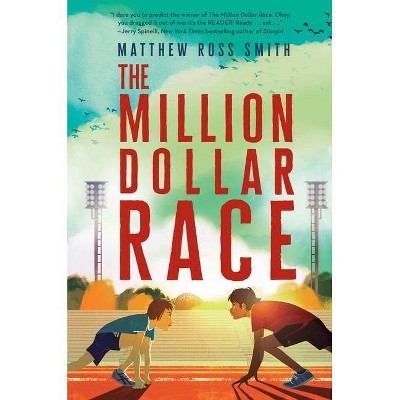 The Million Dollar Race - by  Matthew Ross Smith (Hardcover)