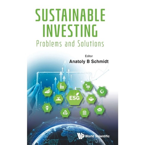 Sustainable Investing: Problems and Solutions - by  Anatoly B Schmidt (Hardcover) - image 1 of 1