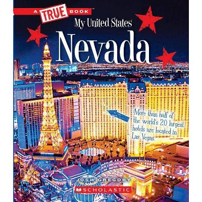 Nevada (a True Book: My United States) - (A True Book: My United States) by  Josh Gregory (Paperback)