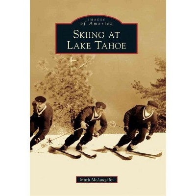 Skiing at Lake Tahoe (Paperback) - by Mark McLaughlin