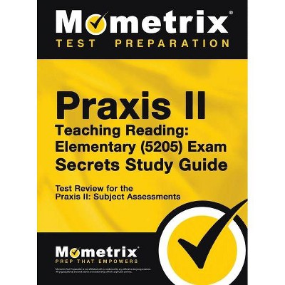 Praxis Teaching Reading - Elementary (5205) Secrets Study Guide - by  Matthew Bowling (Hardcover)