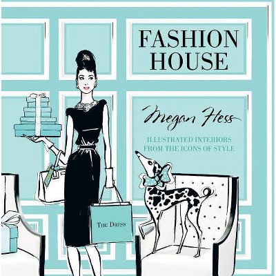 Fashion House - by  Megan Hess (Hardcover)