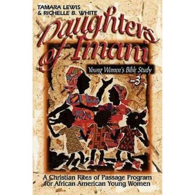 Daughters of Imani - Bible Studies - by  Richelle White & Tamara E Lewis (Paperback)