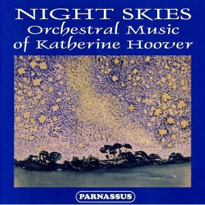 Night Skies: Orchestral Music of Katheri - Night Skies: Orch Music of Katherine Hoover (CD) - 1 of 1