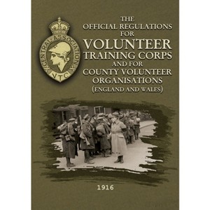 The Official Regulations for Volunteer Training Corps and for County Volunteer Organisations (England and Wales) - by  J P Blake (Paperback) - 1 of 1