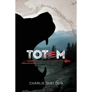 Totem - (Strong Heart) by  Charlie Sheldon (Paperback) - 1 of 1