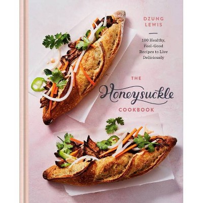 The Honeysuckle Cookbook - by  Dzung Lewis (Hardcover)