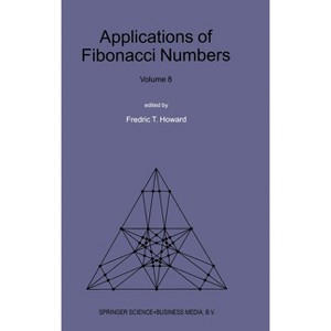 Applications of Fibonacci Numbers - (Volume 8) by  Fredric T Howard (Hardcover) - 1 of 1