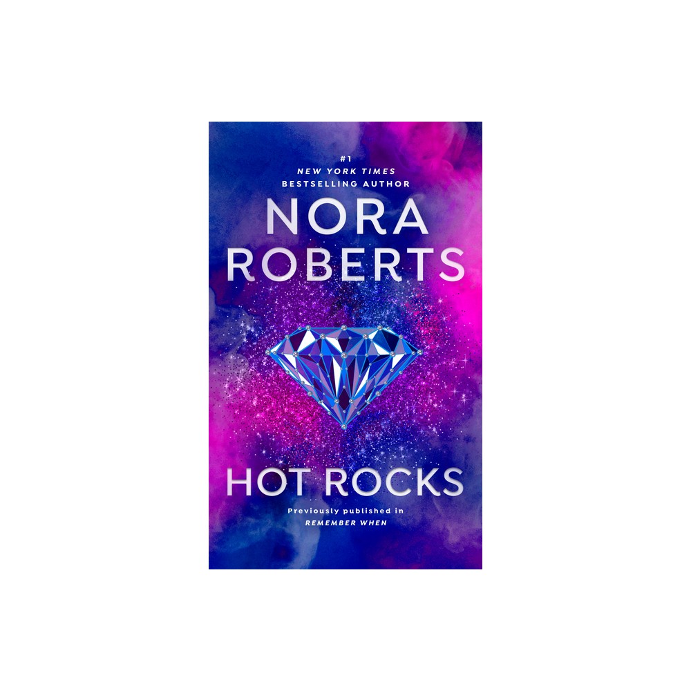 Hot Rocks - by Nora Roberts (Paperback)