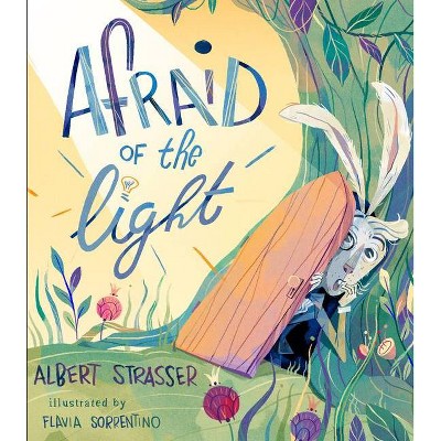 Afraid of the Light - by  Albert Strasser (Hardcover)