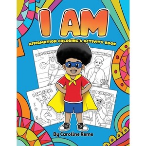 I AM affirmation coloring and activity book - by  Caroline Reme (Paperback) - 1 of 1