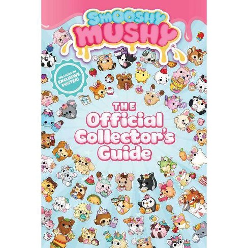 Smooshy Mushy The Official Collector's Guide - (Smooshy Mushy